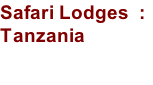 Safari Lodges  :  Tanzania